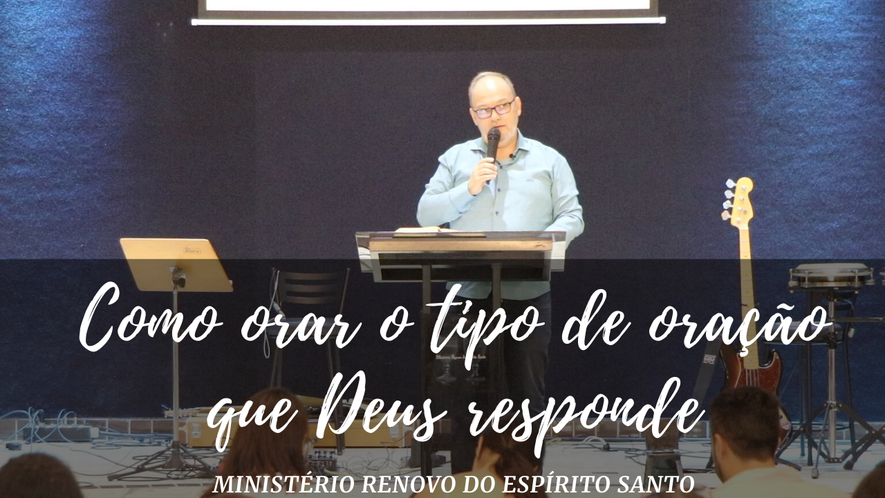 Você está visualizando atualmente Como orar o tipo de oração que Deus responde – Ministração Pr Daniel Petenuci