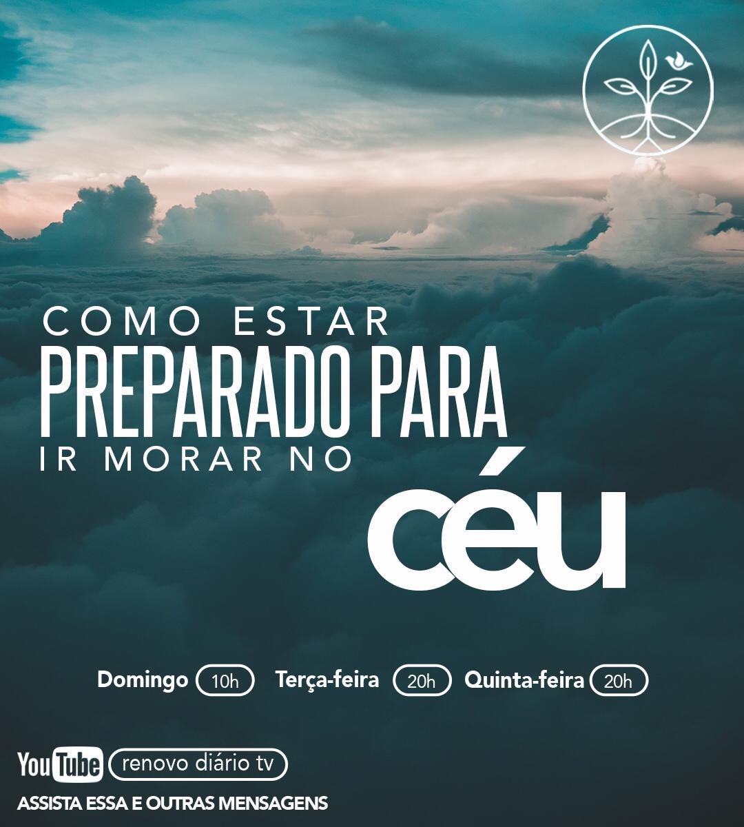 Você está visualizando atualmente Como estar preparado para ir morar no céu – Parte 1