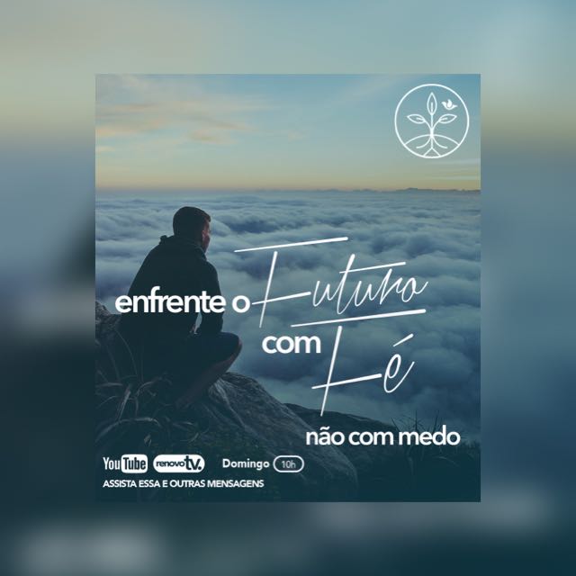 Você está visualizando atualmente Enfrente o Futuro com Fé e não com medo – 28/01/2021