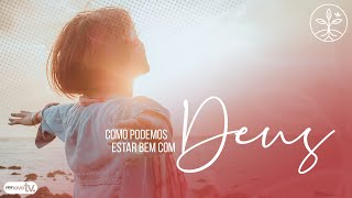 No momento, você está visualizando Como podemos estar bem com Deus!
