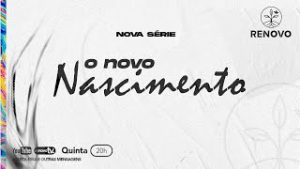 Leia mais sobre o artigo O novo nascimento – 2