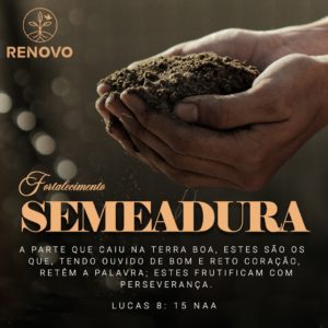 Leia mais sobre o artigo Fortalecimento – A Parábola do Semeador – 26/07/2022