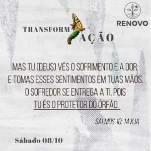 Leia mais sobre o artigo Transformação – 08/10/2022 – Manhãs de Renovo