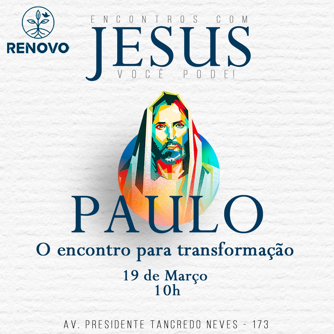 Você está visualizando atualmente Encontros com Jesus! – Paulo – 19/03/2023