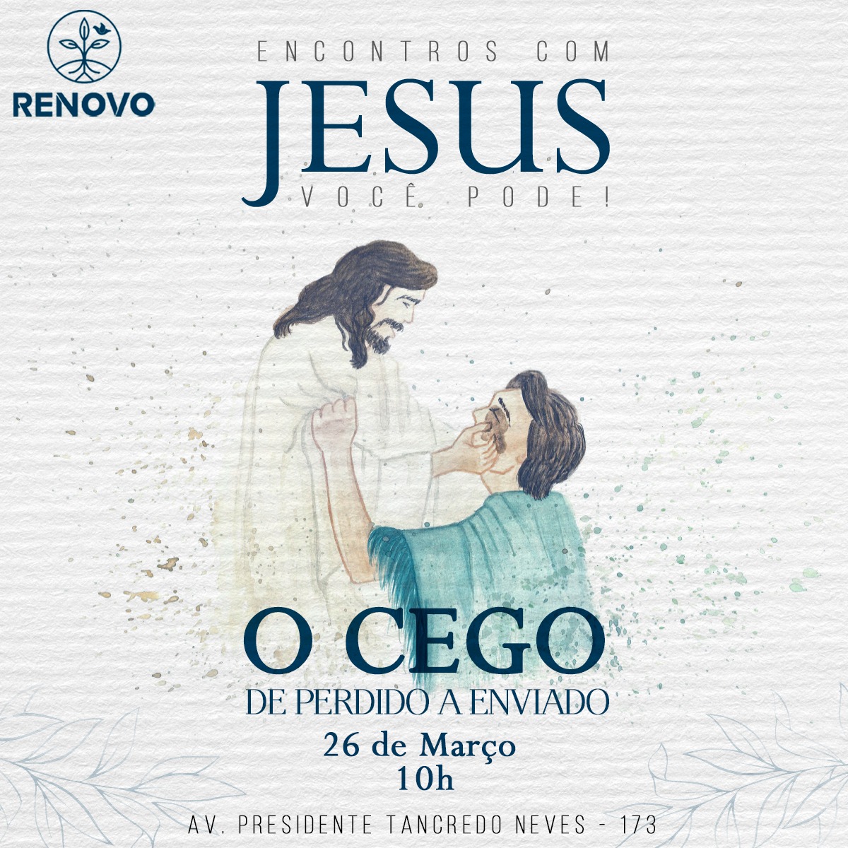 Você está visualizando atualmente Encontros com Jesus! O cego de Perdido a Enviado – 26/03/2023