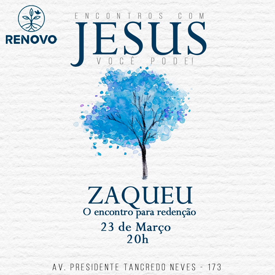 Você está visualizando atualmente Encontros com Jesus! – Zaqueu o encontro para redenção – 23/03/2023