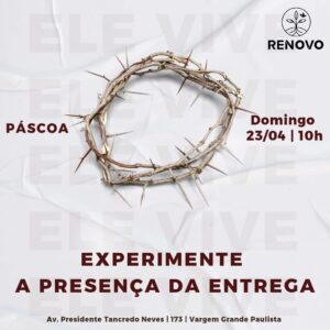 Leia mais sobre o artigo Experimente a Presença da entrega – 23/04/2023