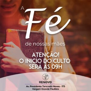 Leia mais sobre o artigo A Fé de nossas mães – 14/05/2023