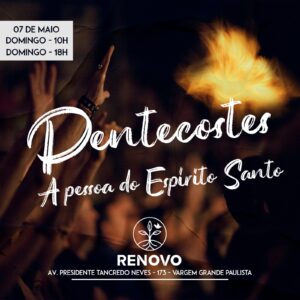 Leia mais sobre o artigo Pentecostes: Conhecendo o Espírito Santo – 07/05/2023