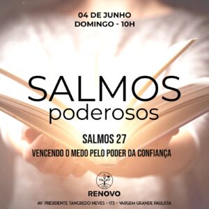 Leia mais sobre o artigo Salmos 27 – Vencendo o medo pelo poder da confiança – 04/06/2023