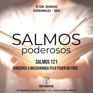 Leia mais sobre o artigo Salmos 121 – Vencendo a insegurança pelo poder do foco – 11/06/2023