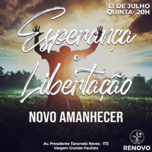 Leia mais sobre o artigo Esperança e Libertação – Novo Amanhecer – 13/07/2023